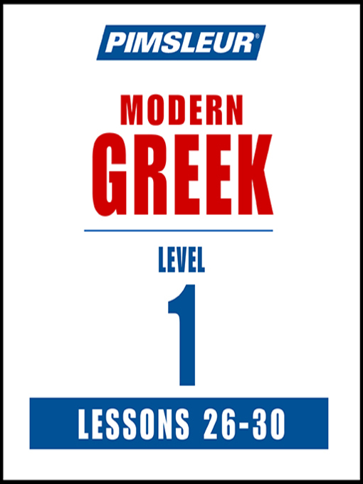 Title details for Pimsleur Greek Level 1 Lessons 26-30 MP3 by Pimsleur - Available
